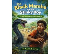 The Black Mamba and the Stinky Boy: A Liberian Folktale for Ages 5-10