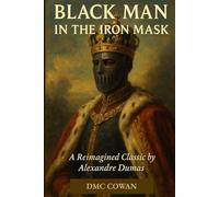 The Black Man in the Iron Mask: The Haitian Edition of the Man in the Iron Mask by Alexandre Dumas (The Black Sabers)