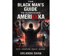 The Black Man’s Guide to Surviving AmeriKKKa