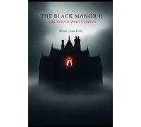 The Black Manor II: THE KEEPER WHO STAYED