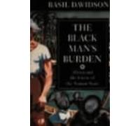 The Black Man's Burden: Africa and the Curse of the Nation-state