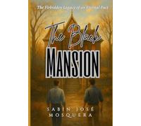 The BlacK Mansion: “The Forbidden Legacy of an Eternal Pact”