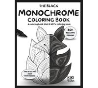 The Black Monochrome coloring book: a coloring book that is not a coloring book
