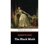 The Black Moth: The 18th Century Historical Fiction Love Story