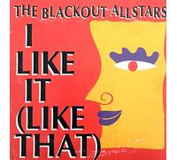 The Black Out All Stars - I Like It I Like That...