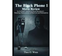 The Black Phone 1 Movie Review: An In-Depth Analysis of Scott Derrickson’s Haunting Masterpiece of Survival and Redemption