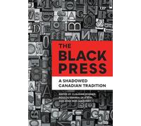 The Black Press: A Shadowed Canadian Tradition (African & Diasporic Cultural Studies)