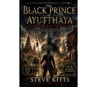 The Black Prince of Ayutthaya: Book 9 (1830s Siam Chronicals)