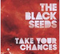 the Black Seeds - Black Seeds,The Take Your Chances