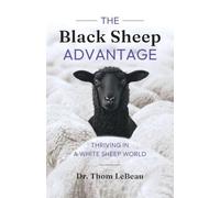 The Black Sheep Advantage: Thriving in a White Sheep World