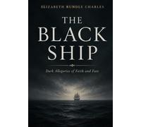 THE BLACK SHIP: Dark Allegories of Faith and Fate
