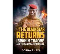 The Black Star Returns: Ibrahim Traoré and The Sankara Inheritance