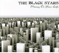 The Black Stars - Money Or Your Life [Import]