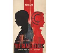 THE BLACK STORK: THOSE WHO DIDN’T RETURN