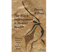 The Black Superwoman & Mental Health: Power & Pain: 117 (Black Studies and Critical Thinking)