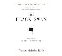 The Black Swan: Second Edition: The Impact of the Highly Improbable: With a new section: "On Robustness and Fragility": 2 (Incerto)