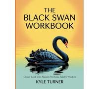 The Black Swan Workbook: Closer Look into Nassim Nicholas Taleb's Wisdom