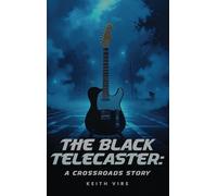 The Black Telecaster: A CrossRoads Story