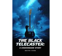 The Black Telecaster: A CrossRoads Story