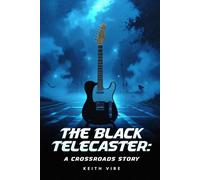 The Black Telecaster: A CrossRoads Story