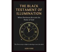The Black Testament of Illumination: When Darkness Reveals the Name of God