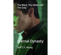 The Black, The White and The Grey: Eternal Dynasty