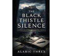 The Black Thistle Silence: A Record of What Should Not Exist (The Black Thistle Mysteries)