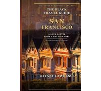 The Black Travel Guide to San Francisco: A Love Letter From a Bayview Girl - Real Talk, Real Spots, Real Black SF