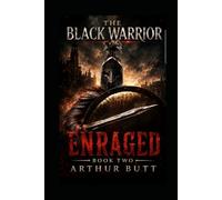 THE BLACK WARRIOR: ENRAGED