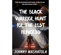 The Black Warrior Hunt for the Lost Princess