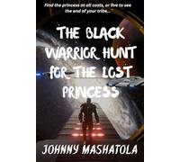 The Black Warrior Hunt for the Lost Princess