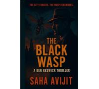 The Black Wasp: A Ben Keswick Thriller (Ben Keswick Investigations)