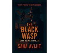 The Black Wasp: A Ben Keswick Thriller (Ben Keswick Investigations)