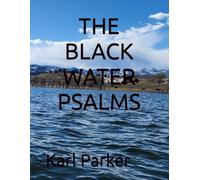 THE BLACK WATER PSALMS
