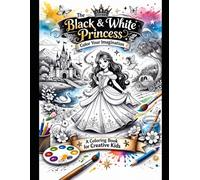 The Black & white Princess Coloring Book: Color your own Magical Princess world