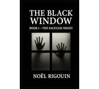 THE BLACK WINDOW: BOOK 1 - THE FACELESS NIGHT