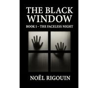 THE BLACK WINDOW: BOOK 1 - THE FACELESS NIGHT