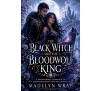 The Black Witch and the Bloodwolf King (The Underworld Mates Saga)