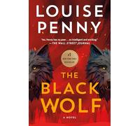 The Black Wolf: A Novel: 20 (Chief Inspector Gamache Novel, 20)