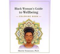 The Black Woman’s Guide to Wellbeing Coloring Book