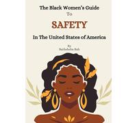 The Black Women’s Guide To Safety in The United States of America