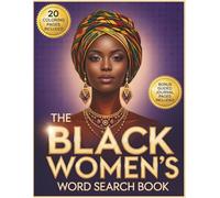 The Black Women’s Word Search Book: A Relaxing Word Search Book for Adults with Gentle Coloring Pages and Reflection Prompts for Rest and Self-Care