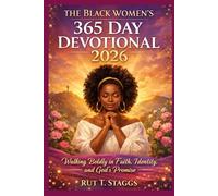 The Black Women's 365 Day Devotional 2026: Walking Boldly in Faith, Identity, and God’s Promises