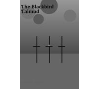 The Blackbird Talmud: Guidance for the Goy