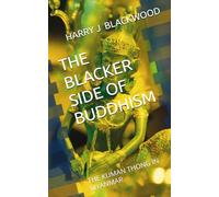 THE BLACKER SIDE OF BUDDHISM: THE KUMAN THONG IN MYANMAR