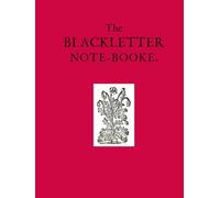 THE BLACKLETTER NOTE-BOOKE: Blackletter Edition with Original Spelling
