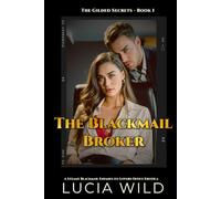 The Blackmail Broker: A Steamy Blackmail Enemies-to-lovers Office Erotica (Large Print) (The Gilded Secrets)