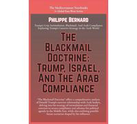 The Blackmail Doctrine: Trump, Israel, And The Arab Compliance