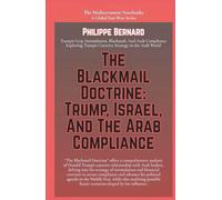 The Blackmail Doctrine: Trump, Israel, And The Arab Compliance