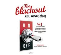 The Blackout (EL APAGÓN): 41 personalidades reflexionan sobre las consecuencias de un futuro apagón digital: 28 (Historia Oculta)